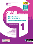 Domaine d'activit&eacute;s 1 - G&eacute;rer la relation avec les clients et les fournisseurs de la PME - BTS GPME [1re et 2e ann&eacute;es] -&nbsp;&Eacute;d.2021